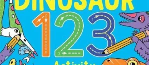 My Dinosaur 123 Activity Book: A Preschool Writing Workbook for Ages 3–5