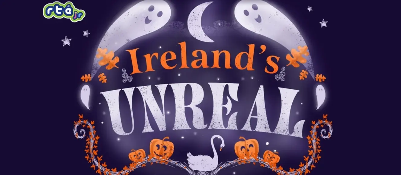 Ireland’s Unreal: Irish Folklore for Kids